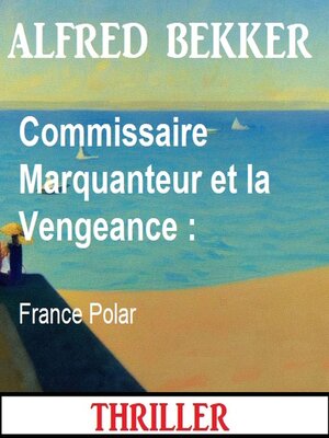 cover image of Commissaire Marquanteur et la Vengeance